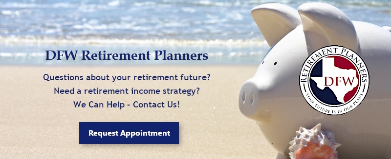 DFW Retirement Planners - Dallas, Fort Worth and North Texas Retirement Planning CTA